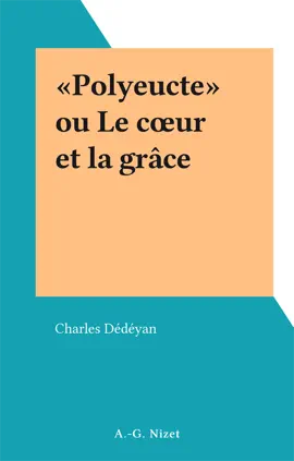 Read: «Polyeucte» ou Le cœur Book et la grâce