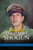 Roars of the Gaijin Shogun: Douglas MacArthur Quotes - Sreechinth C