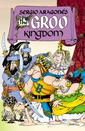 The Groo Kingdom - Sergio Aragonés, Mark Evanier & Sergio Aragone