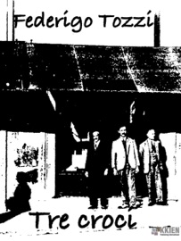 Tre croci - Federigo Tozzi