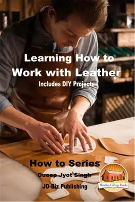 Read: Learning How to Book Work with Leather: Includes DIY Projects