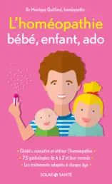 L'Homéopathie Bébé, enfant, ado