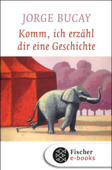 Komm, ich erzähl dir eine Geschichte - Jorge Bucay