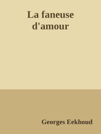La faneuse d'amour - Georges Eekhoud