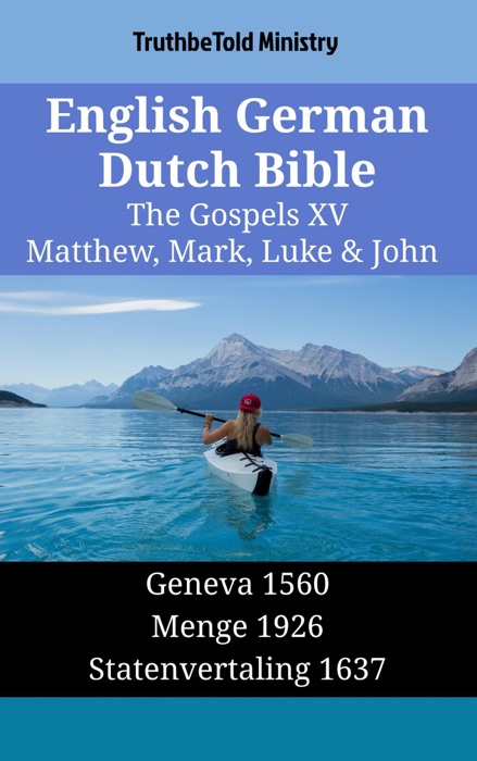 English German Dutch Bible - The Gospels XV - Matthew, Mark, Luke & John