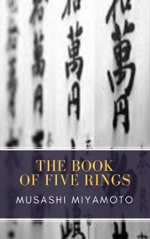 The Book of Five Rings - Musashi Miyamoto & MyBooks Classics