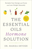 Dr. Mariza Snyder - The Essential Oils Hormone Solution artwork