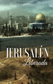 Jerusalén Liberada - Torquato Tasso