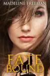 Fate Bound by Madeline Freeman Book Summary, Reviews and Downlod