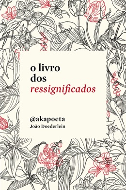 Capa do livro O Livro dos Ressignificados de João Doederlein