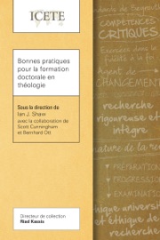 Bonnes pratiques pour la formation doctorale en théologie - Ian J. Shaw, Scott Cunningham & Bernhard Ott