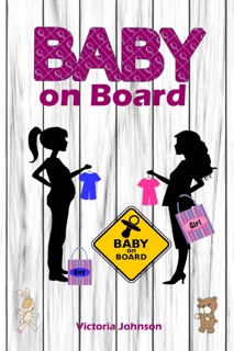 Baby on Board by Victoria Johnson