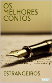 Os Melhores Contos Estrangeiros - James Joyce, Julio Cortázar, Franz Kafka, Edgar Allan Poe, Oscar Wilde, Jorge Luis Borges, O. Henry, Ray Bradbury, Horacio Quiroga, Jack London, Ernest Hemingway, Nikolai Gogol, H.P. Lovecraft, Fiódor Dostoiévski, Guy de Maupassant, Gabriel Garcia Marques & Arthur C. Clarke