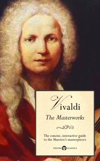 Delphi Masterworks of Antonio Vivaldi (Illustrated) by Antonio Vivaldi & Peter Russell