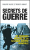 Secrets de guerre : Les dossiers oubliés de la Seconde Guerre mondiale - Philippe Valode & Robert Arnaut