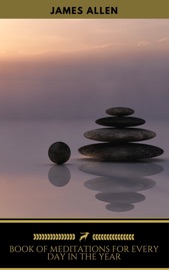 James Allen's Book of Meditations for Every Day in the Year - James Allen & Golden Deer Classics
