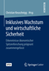 Inklusives Wachstum und wirtschaftliche Sicherheit - Christian Keuschnigg