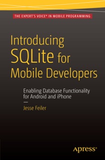 Introducing SQLite for Mobile Developers by Jesse Feiler