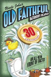 Uncle John's OLD FAITHFUL 30th Anniversary Bathroom Reader - Bathroom Readers' Institute