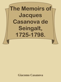 The Memoirs of Jacques Casanova de Seingalt, 1725-1798. Volume 18: Return to Naples
