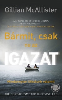 Bármit, csak ne az igazat by Gillian McAllister