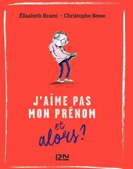 Read: Et alors ? Book - tome 03 : J'aime pas mon prénom... Et alors ?