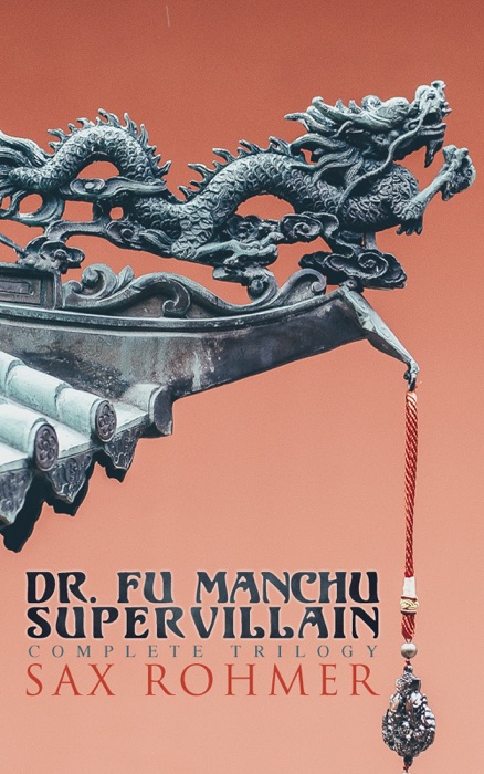 Dr. Fu Manchu (A Supervillain Trilogy)