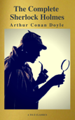 The Complete Collection of Sherlock Holmes - Arthur Conan Doyle & A to Z Classics