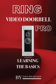 Ring Video Doorbell Pro: Learning the Basics - Dale Michelson