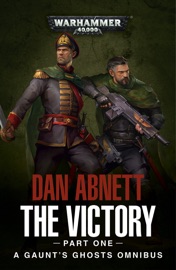 Gaunt's Ghosts: The Victory (Part One) - Dan Abnett by  Dan Abnett PDF Download