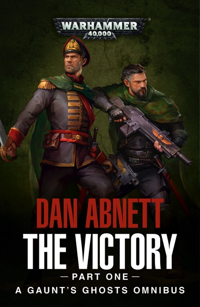 Gaunt's Ghosts: The Victory (Part One)