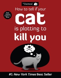 How to Tell If Your Cat Is Plotting to Kill You - The Oatmeal