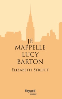 Je m'appelle Lucy Barton by Elizabeth Strout