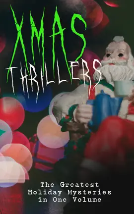 Read: Xmas Thrillers: The Book Greatest Holiday Mysteries in One Volume