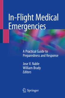 In-Flight Medical Emergencies by Jose V. Nable & William Brady