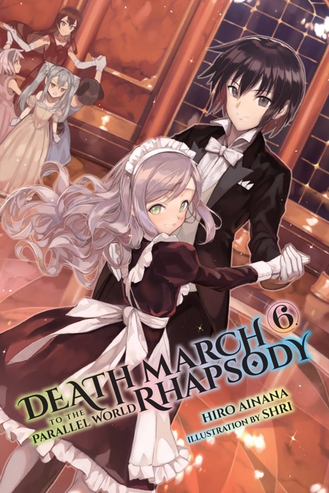 Death March to the Parallel World Rhapsody, Vol. 6 (light novel)