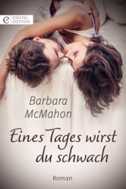 Eines Tages wirst du schwach - Barbara McMahon by  Barbara McMahon PDF Download