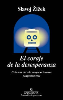 El coraje de la desesperanza by Damià Alou & Slavoj Žižek