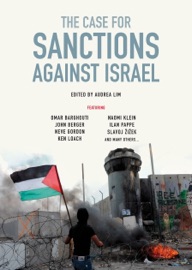 The Case for Sanctions Against Israel - Omar Barghouti, Naomi Klein, Ilan Pappe, Slavoj Žižek & Ra'anan Alexandrowicz