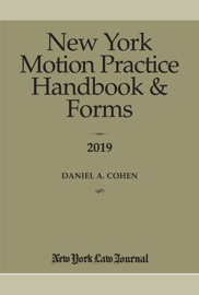 New York Motion Practice Handbook & Forms 2019 - Daniel Cohen