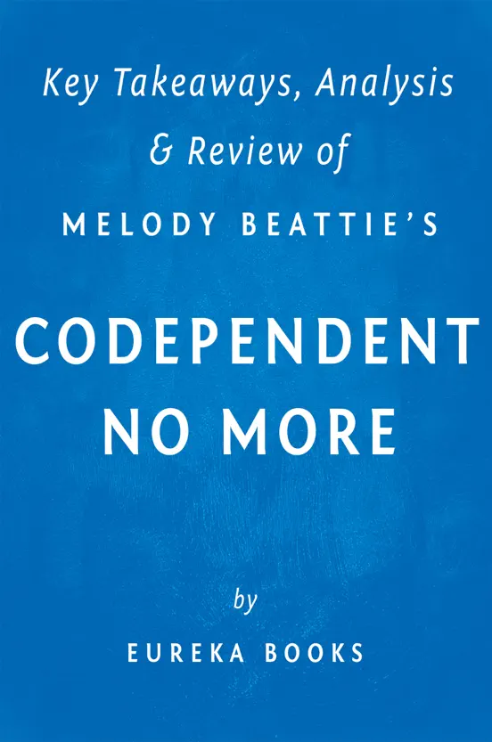 Codependent No More: by Melody Beattie  Key Takeaways, Analysis & Review