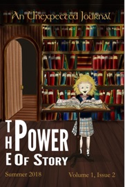 An Unexpected Journal: The Power of Story - An Unexpected Journal, Annie Crawford, Karise Gililland, Edward A. W. Stengel, Rebekah Valerius, Seth Myers, Korine Martinez, Charlotte B. Thomason & Nicole Howe