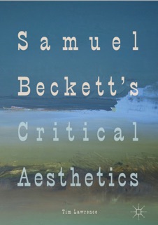 Samuel Beckett's Critical Aesthetics by Tim Lawrence