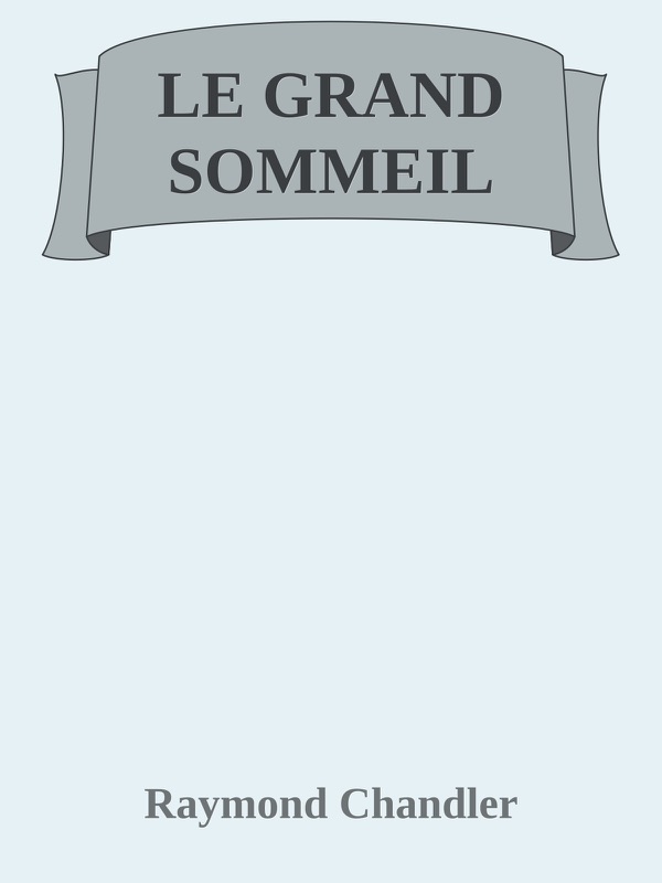 LE GRAND SOMMEIL