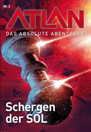 Atlan - Das absolute Abenteuer 2: Schergen der SOL - Peter Griese, Peter Terrid & Perry Rhodan Redaktion