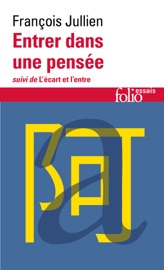 Entrer dans une pensée / L'écart et l'entre - François Jullien