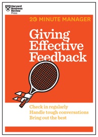 Giving Effective Feedback (HBR 20-Minute Manager Series) - Harvard Business Review
