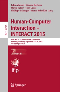 Human-Computer Interaction – INTERACT 2015 by Julio Abascal, Simone Barbosa, Mirko Fetter, Tom Gross, Philippe Palanque & Marco Winckler
