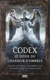 Codex : Le guide du chasseur d'ombres - Cassandra Clare & Joshua Lewis