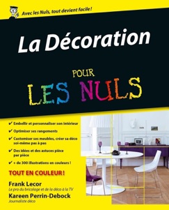 La Décoration Pour les Nuls - Kareen Perrin Debock & Frank Lecor